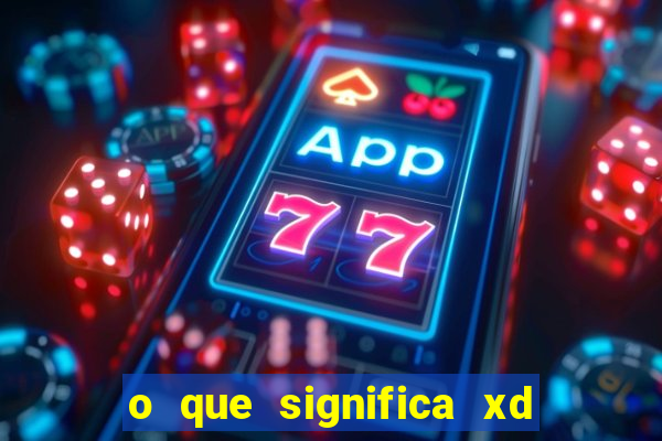 o que significa xd em jogos